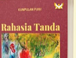 Kumpulan Puisi Puluhan Tahun M Enthieh Mudakir ”Rahasia Tanda”, ”Kejahatan Akhir Zaman”